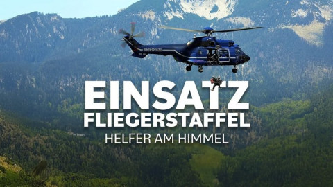 Einsatz Fliegerstaffel - Helfer am Himmel (2024)