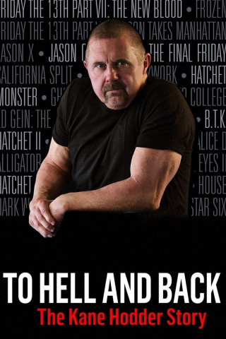 To Hell and Back: Die Kane Hodder Story (2017)