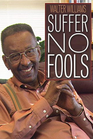 Walter Williams: Suffer No Fools (2014)