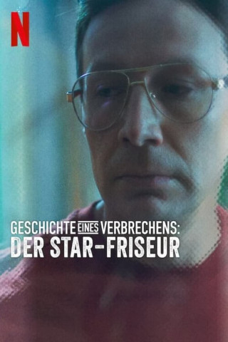 Geschichte Eines Verbrechens: Der Star-friseur (2023)