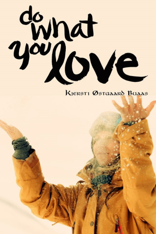 Do What You Love Kjersti Buaas Story (2015)