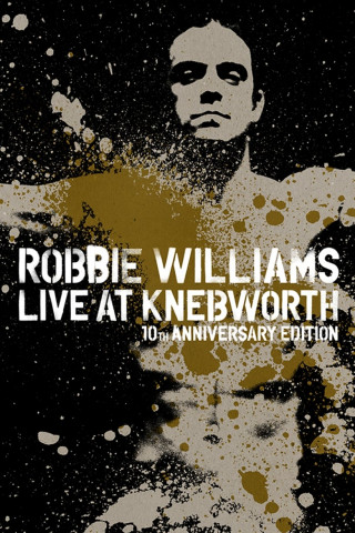 Robbie Williams: Live at Knebworth - 10th Anniversary Edition (2013)