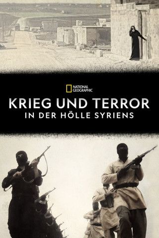 Krieg und Terror - In der Hölle Syriens (2017)
