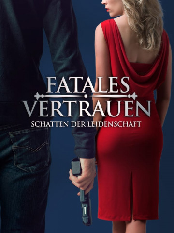 Fatales Vertrauen - Schatten der Leidenschaft (2018)