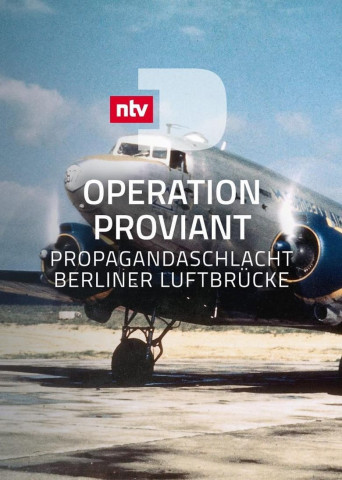 Operation Proviant - Propagandaschlacht Berliner Luftbrücke (2018)