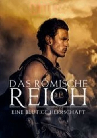 Das Römische Reich: Eine blutige Herrschaft (2016)