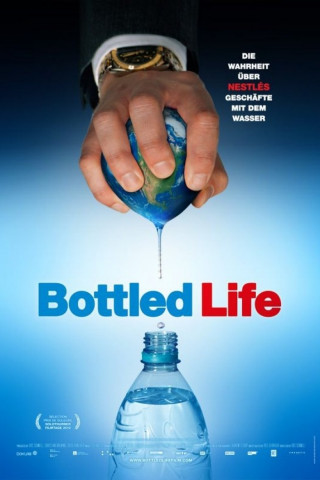 Bottled Life - Nestlés Geschäfte mit dem Wasser (2012)
