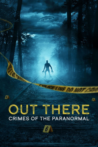 Out There: Crimes of the Paranormal (2024)