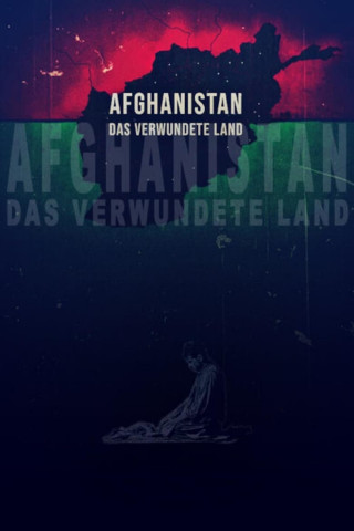 Afghanistan: Das verwundete Land (2020)