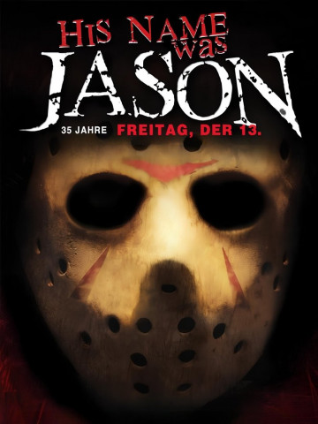 His Name Was Jason - 30 Jahre Freitag, der 13. (2010)