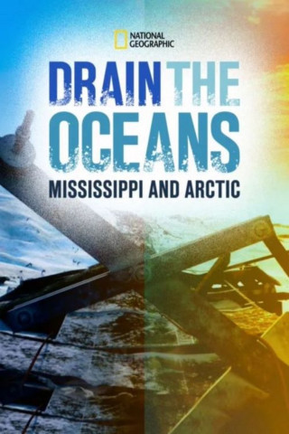 Drain the Oceans: The Mississippi River (2021)