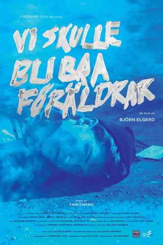 Vi skulle bli bra föräldrar (2016)