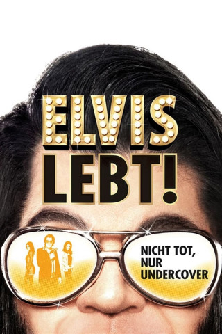 Elvis lebt! - Nicht tot, nur Undercover (2016)