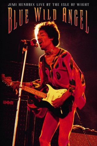 Jimi Hendrix: Live At The Isle Of Wight - Blue Wild Angel (2002)