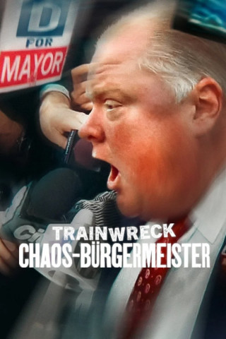 Trainwreck: Chaos-Bürgermeister (2025)