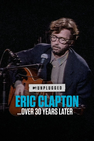 Eric Clapton Unplugged... Over 30 Years Later (2025)