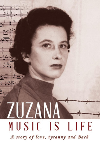 Zuzana: Music is Life - A story of love, tyranny and Bach (2019)