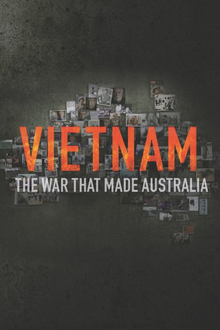 Vietnam: The War That Made Australia (2016)