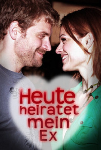 Heute heiratet mein Ex (2006)