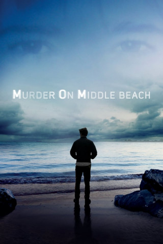 Murder on Middle Beach - Auf der Suche nach der Wahrheit (2020)