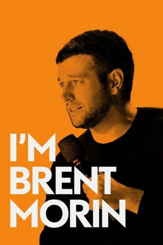 I'm Brent Morin (2015)
