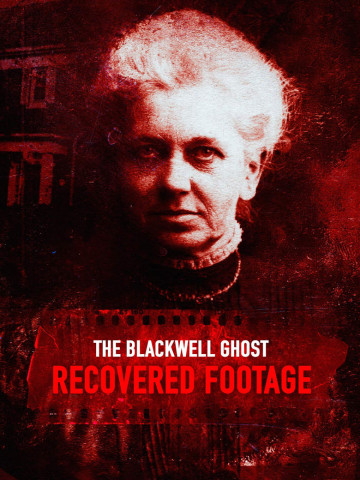 The Blackwell Ghost: Recovered Footage (2017)