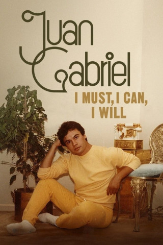 Juan Gabriel: I Must, I Can, I Will (2025)