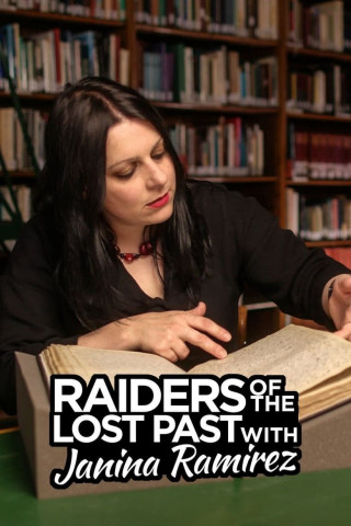 Raiders of the Lost Past with Janina Ramirez (2020)