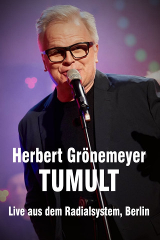 Herbert Grönemeyer: Tumult - Live aus dem Radialsystem, Berlin (2018)