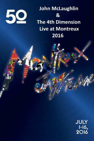 John McLaughlin and the 4th Dimension: Live at Montreux Jazz Festival 2022 (2016)