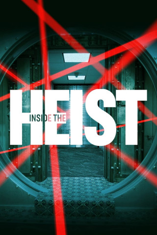 Inside the Heist (2022)