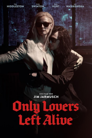 Only Lovers Left Alive (2013)