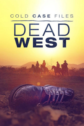 Cold Case Files - Dead West (2025)