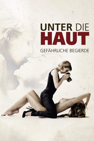 Unter die Haut - Gefährliche Begierde (2010)