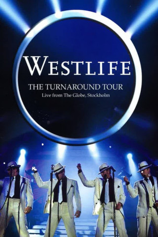 Westlife: The Turnaround Tour - Live From The Globe, Stockholm (2004)