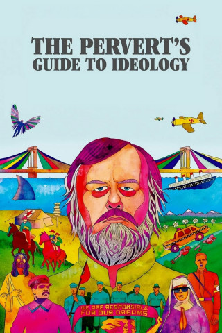 The Pervert's Guide to Ideology. Präsentiert von Slavoj Žižek (2012)