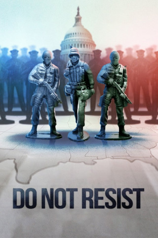 Do Not Resist (2017)
