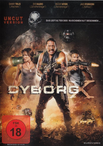 Cyborg X - Das Zeitalter der Maschinen hat begonnen (2016)
