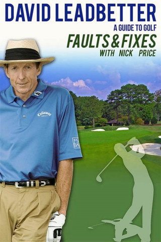 David Leadbetter : Faults & Fixes with Nick Price (2005)