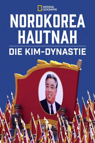 Nordkorea hautnah: Die Kim-Dynastie (2018)