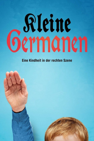 Kleine Germanen - Eine Kindheit in der rechten Szene (2019)