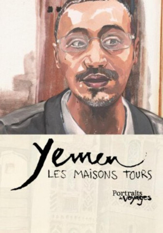 PORTRAITS DE VOYAGE : YEMEN - Les Maisons Tours (2013)