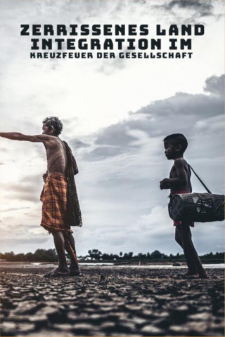 Zerrissenes Land - Integration Im Kreuzfeuer Der Gesellschaft (2025)