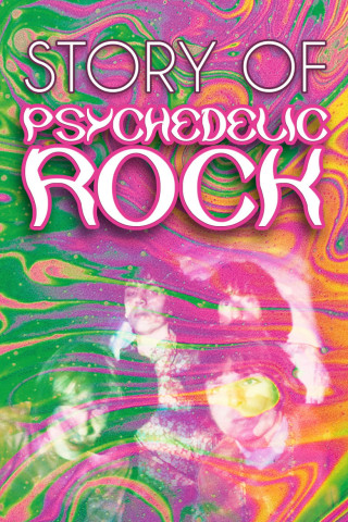 The Story of Psychedelic Rock (2014)