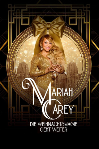 Mariah Carey: Die Weihnachtsmagie geht weiter (2021)