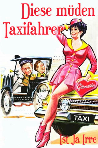 Ist ja irre - Diese müden Taxifahrer (1963)