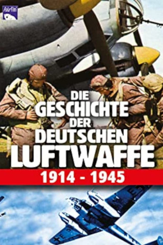 Die Geschichte der deutschen Luftwaffe 1914-1945 (2002)