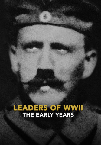 Leaders of WWII: The Early Years (2018)