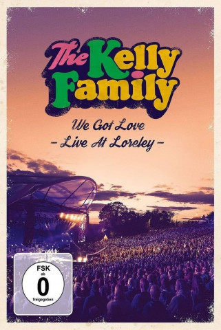 The Kelly Family - We Got Love - Live (2017)