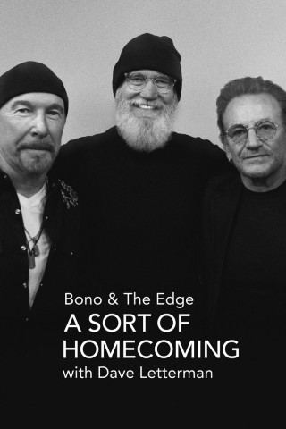 Bono & The Edge: A Sort of Homecoming, with Dave Letterman (2023)
